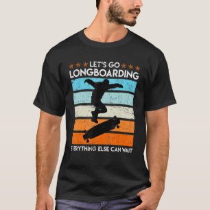 Let S Go Longboarding Vintage Longboard Skateboard T-Shirt