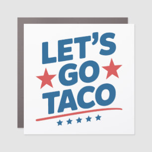 Let’s Go Taco Funny Meme  – Patriotic Trump Parody Car Magnet