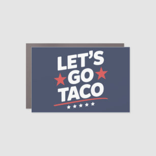 Let’s Go Taco Funny Meme – Patriotic Trump Parody Car Magnet
