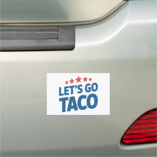 Let’s Go Taco Funny Trump Meme Car Magnet