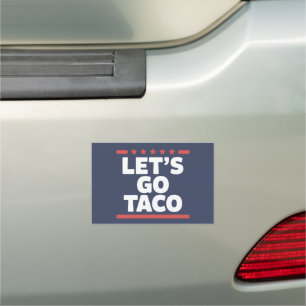 Let’s Go Taco Funny Trump Meme Car Magnet