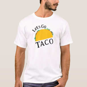 Let’s Go TACO T-Shirt
