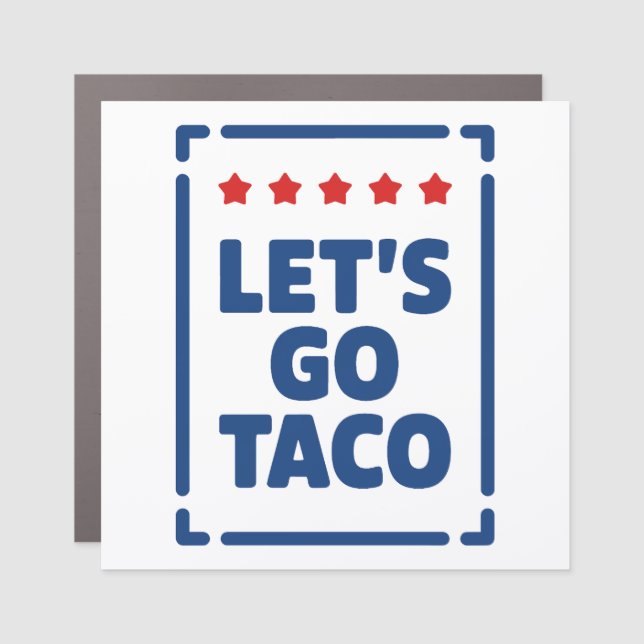 Let’s Go Taco - Trump Always Chickens Out Meme Car Magnet (Front)