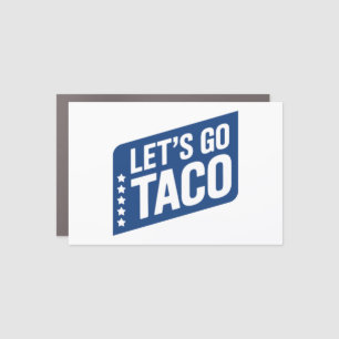 Let’s Go Taco – Trump Always Chickens Out Parody Car Magnet