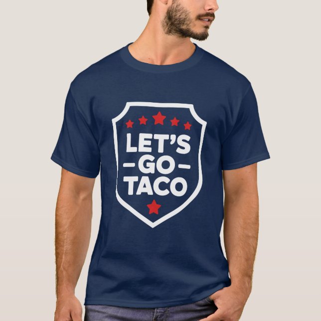 Let’s Go Taco Trump Political Parody Funny Meme T-Shirt (Front)