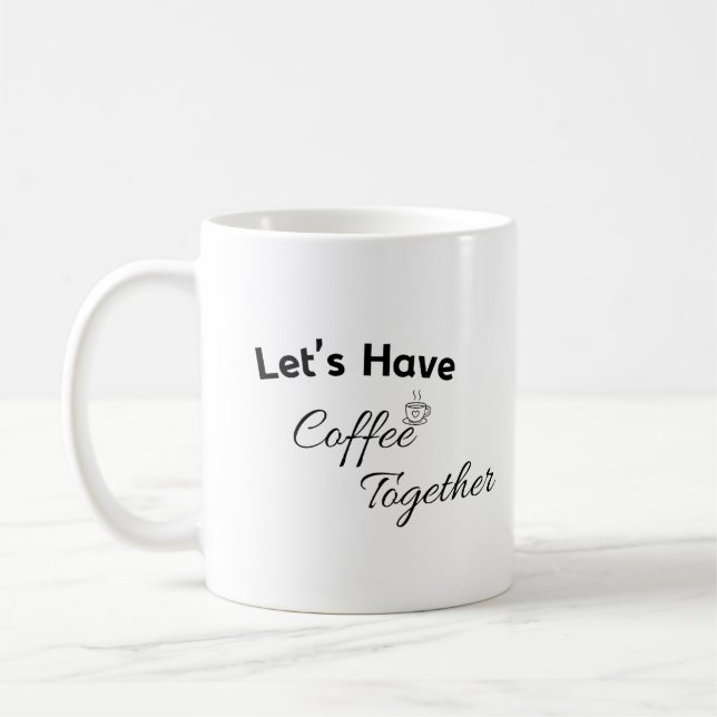 Let’s Have Coffe Together Valentines Day Mug (Left)