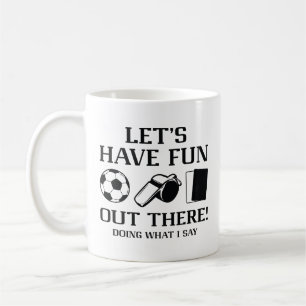 Let’s Have Fun Out There Coffee Mug
