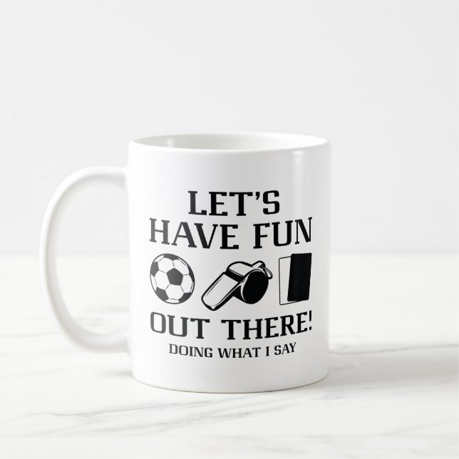Let’s Have Fun Out There Coffee Mug (Left)