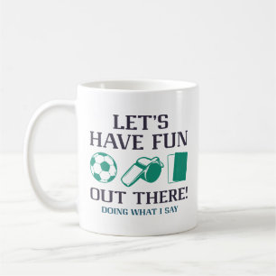 Let’s Have Fun Out There Coffee Mug