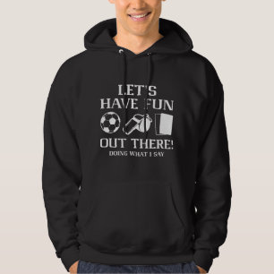 Let’s Have Fun Out There Hoodie