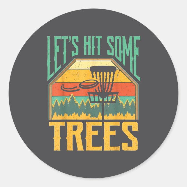 Let’s Hit Some Trees Funny Disc Golf Player  Classic Round Sticker (Front)