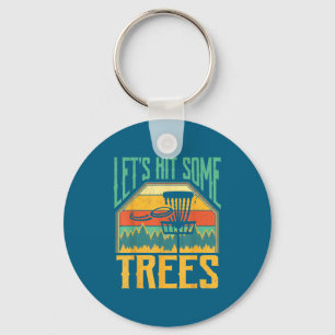 Let’s Hit Some Trees Funny Disc Golf Player  Keychain