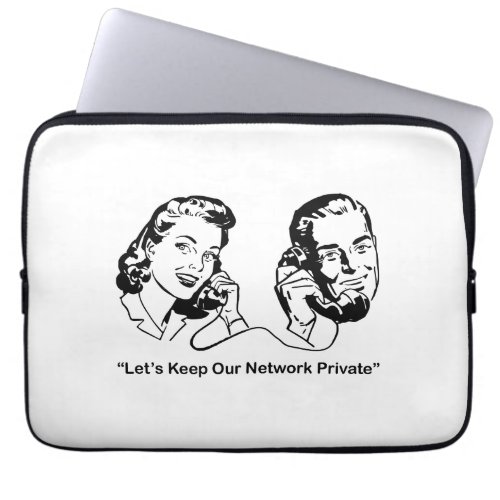 Lets Keep Our Network Private Humorous Tech Laptop Sleeve