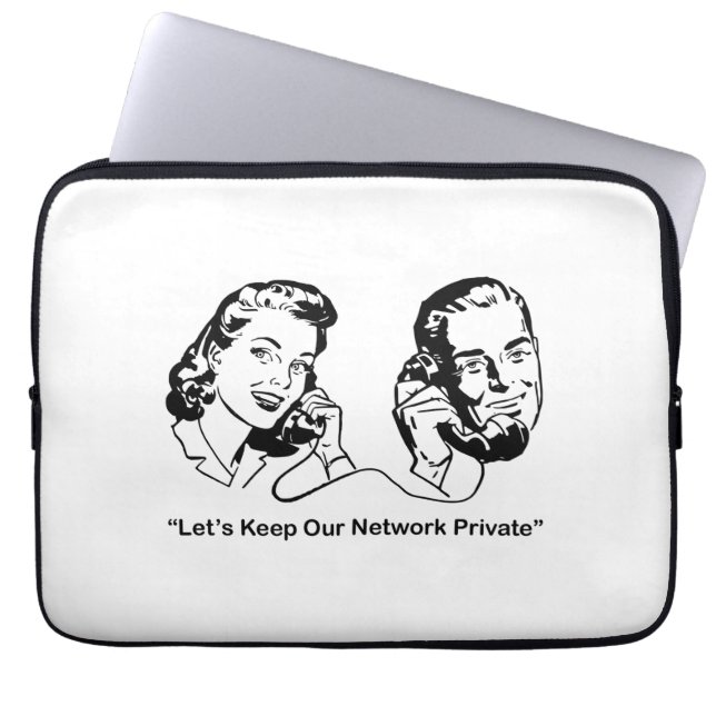 Let’s Keep Our Network Private Humorous Tech Laptop Sleeve (Front)