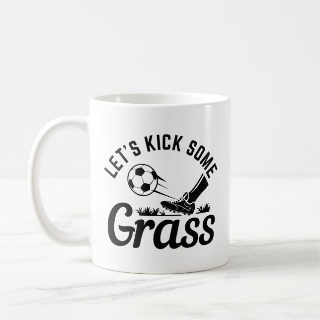Let’s Kick Some Grass Coffee Mug (Left)