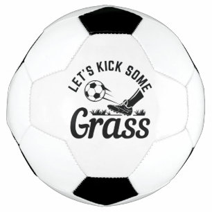 Let’s Kick Some Grass Soccer Ball