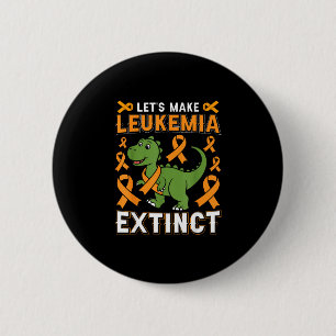 Let’s make leukemia extinct dinosaur awareness button