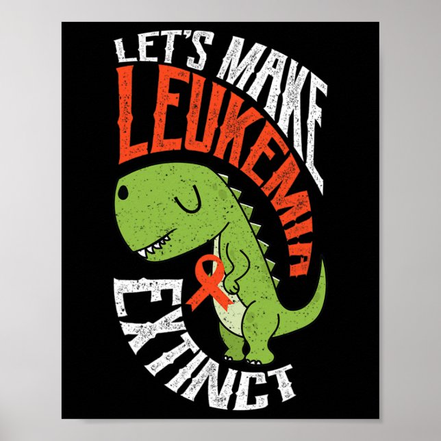 Let’s Make Leukemia Extinct Dinosaur Hematologist  Poster (Front)