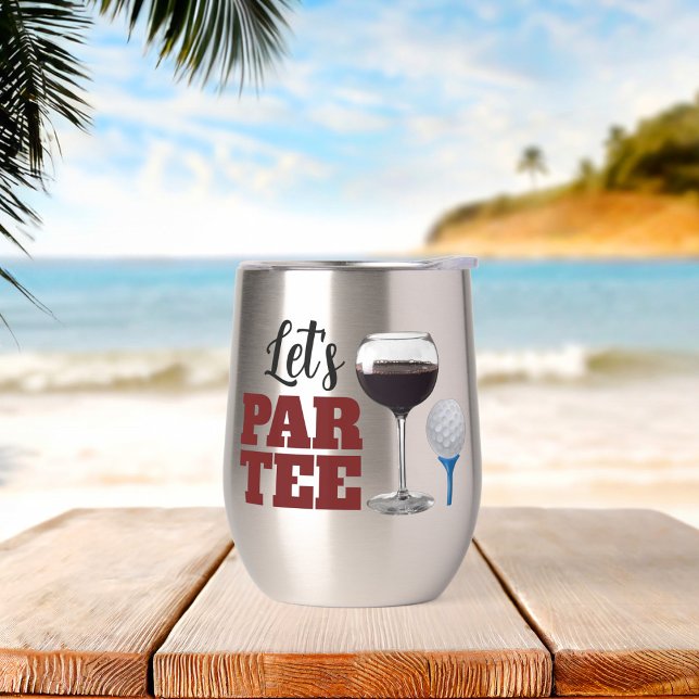 Let’s PAR TEE Thermal Wine Tumbler (Creator Uploaded)