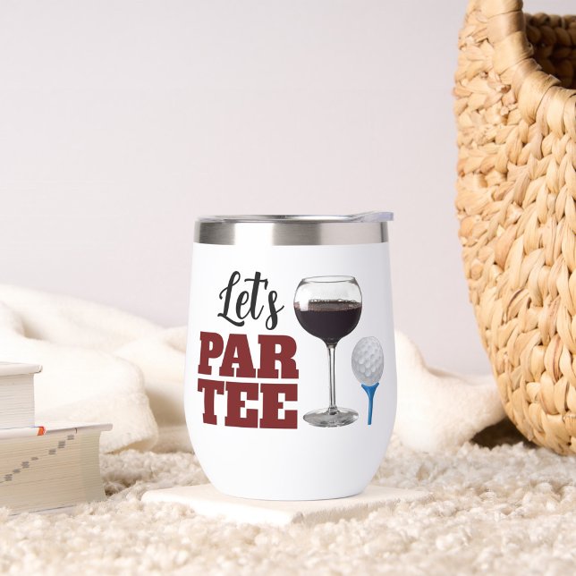 Let’s PAR TEE Thermal Wine Tumbler (Creator Uploaded)