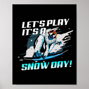 Let´s Play Its Snow Day Funny Snowboard  Poster