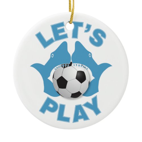 Let’s play soccer ceramic ornament