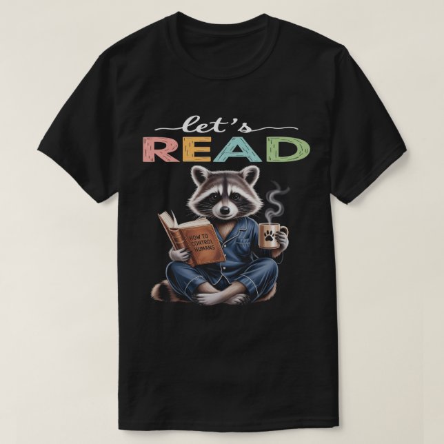 Let’s Read , Raccoon Coffee – Book Lover Gift T-Shirt (Design Front)