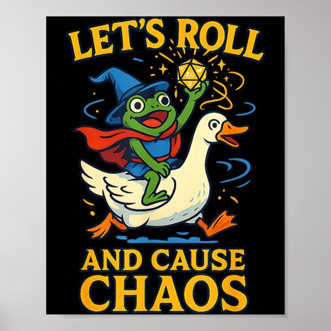 Let’s Roll And Cause Chaos Frog Wizard Goose Rpg A Poster (Front)
