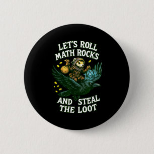Let’s Roll Math Rocks And Steal The Loot Rogue Cro Button