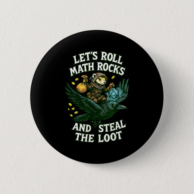 Let’s Roll Math Rocks And Steal The Loot Rogue Cro Button (Front)