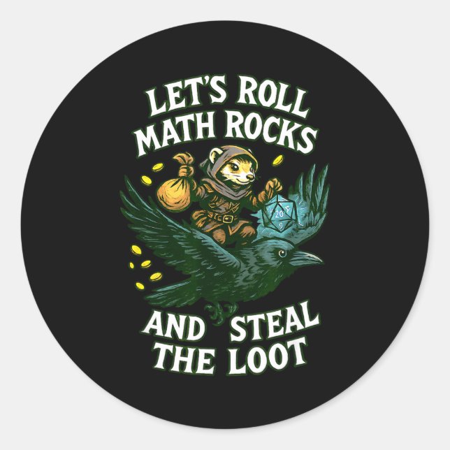 Let’s Roll Math Rocks And Steal The Loot Rogue Cro Classic Round Sticker (Front)