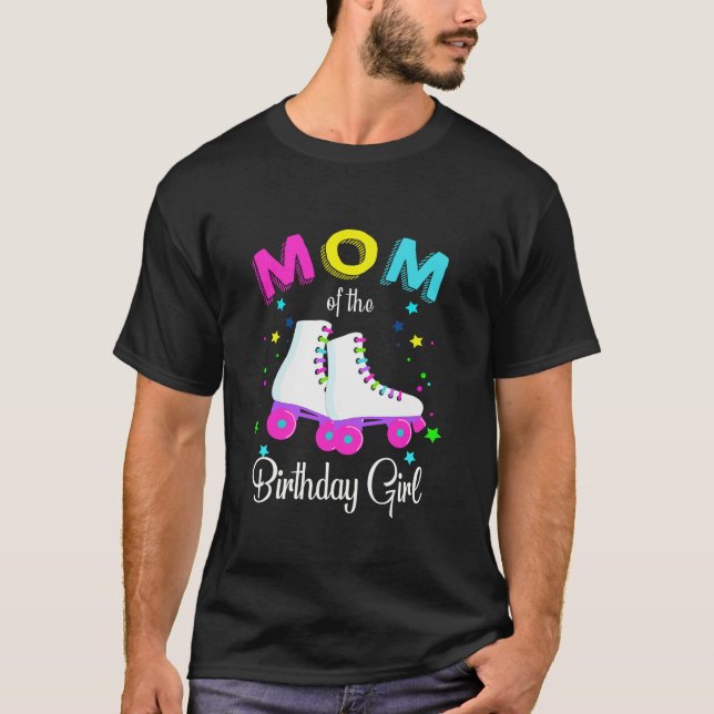 Let s Roll Mom of the Birthday Girl Roller Skates T-Shirt (Front)