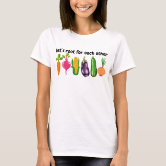 let`s root for each other T-Shirt