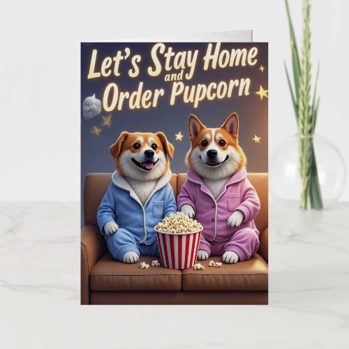 Lets Stay Home and Order Pupcorn Cartoon dogs  Foil Greeting Card