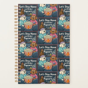 Let’s Stay Home and Order Pupcorn Cartoon dogs  Planner