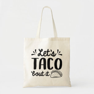 Let’s Taco ‘Bout It Tote Bag
