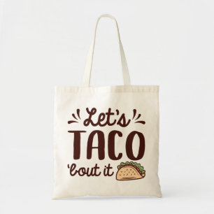 Let’s Taco ‘Bout It Tote Bag
