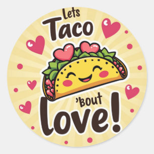 Let’s Taco ‘Bout Love! – Cute Taco Valentine’s Day Classic Round Sticker