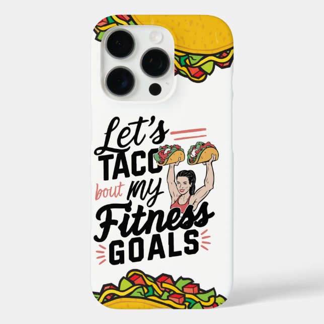 Let’s Taco ‘bout My Fitness Goals Funny Resolution Case-Mate iPhone Case (Back)