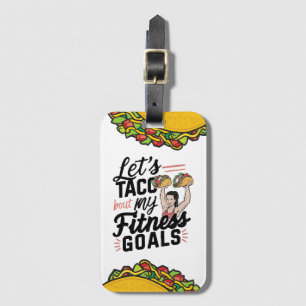Let’s Taco ‘bout My Fitness Goals Funny Resolution Luggage Tag