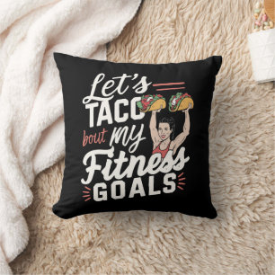 Let’s Taco ‘bout My Fitness Goals Funny Resolution Throw Pillow