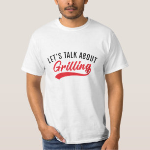 Let’s Talk About Grilling T-Shirt