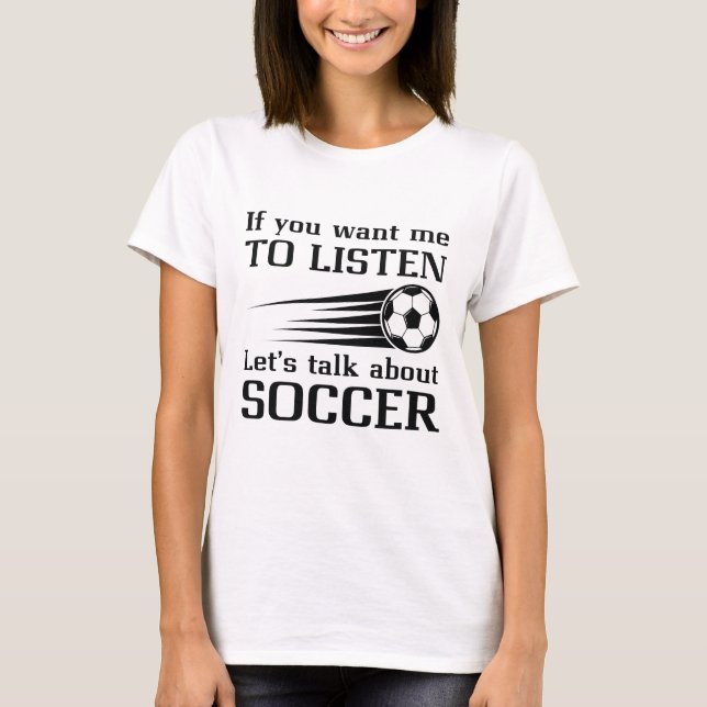 Let’s Talk About Soccer T-Shirt (Front)