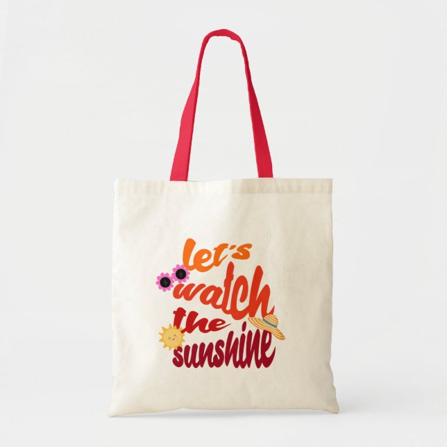Let’s Watch the Sunshine Tote Bag (Front)
