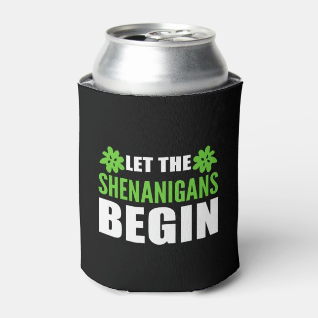 Let Shenanigans Begin Weed Addict Gift Can Cooler (Can Front)