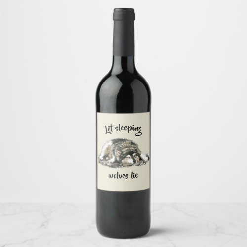 Let Sleeping Wolves Lie Watercolor Wolf Quote Wine Label