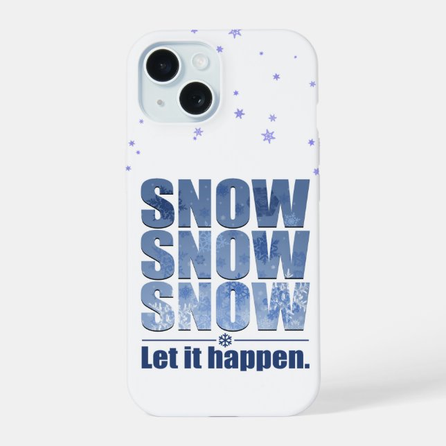Let Snow Happen Iphone Case (Back)