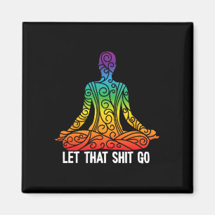 Let That Go Funny Rainbow Buddha Yoga Meditation G Magnet