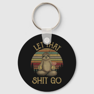 Let That Go Funny Sloth Yoga Vintage T Shirt Keychain