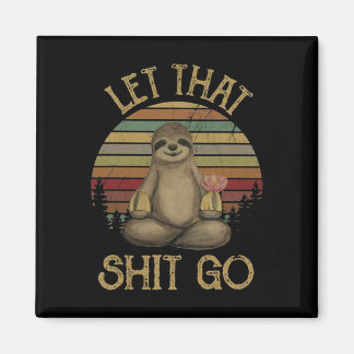 Let That Go Funny Sloth Yoga Vintage T Shirt Magnet